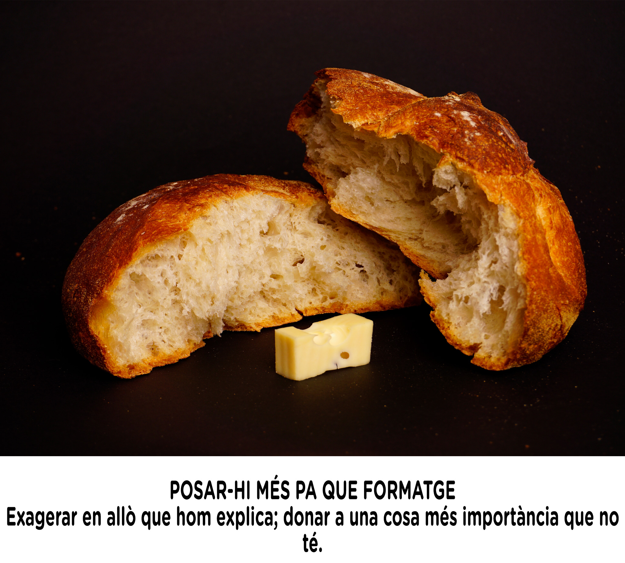 POSAR HI MÉS PA QUE FORMATGE