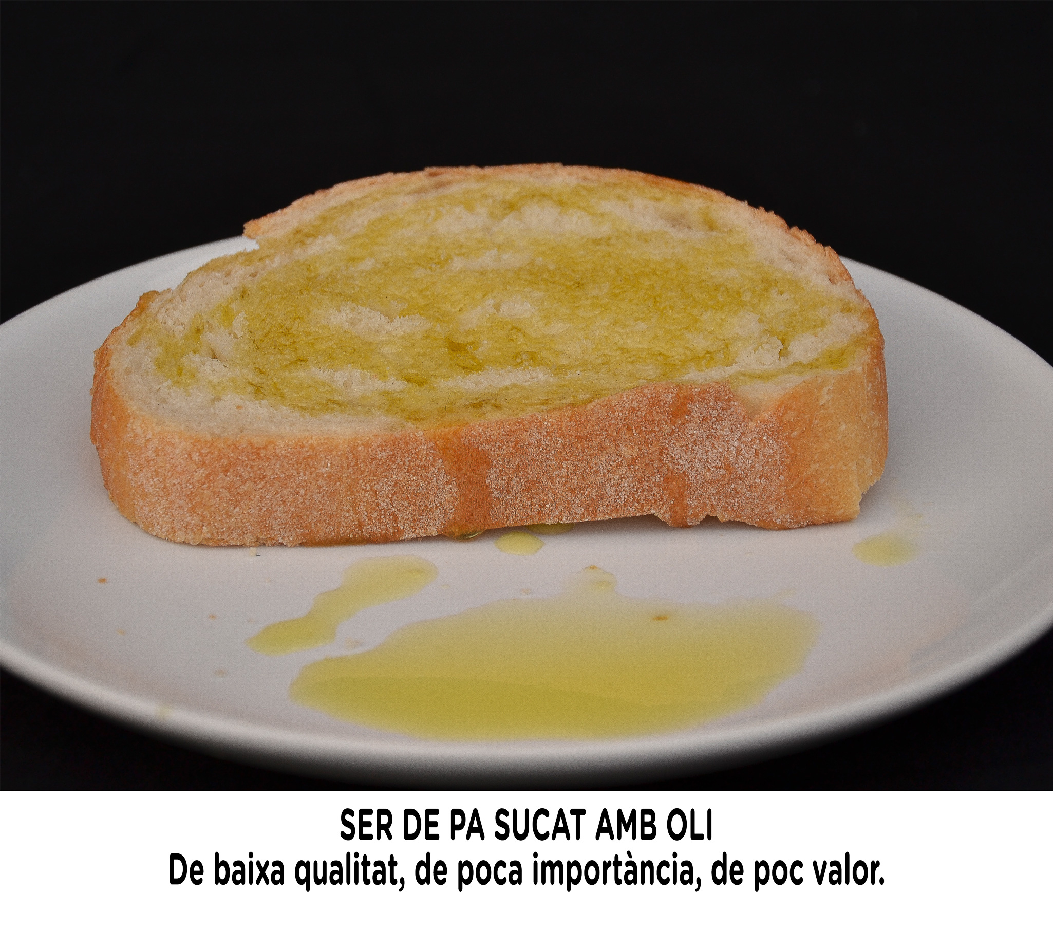 SER DE PA SUCAT AMB OLI